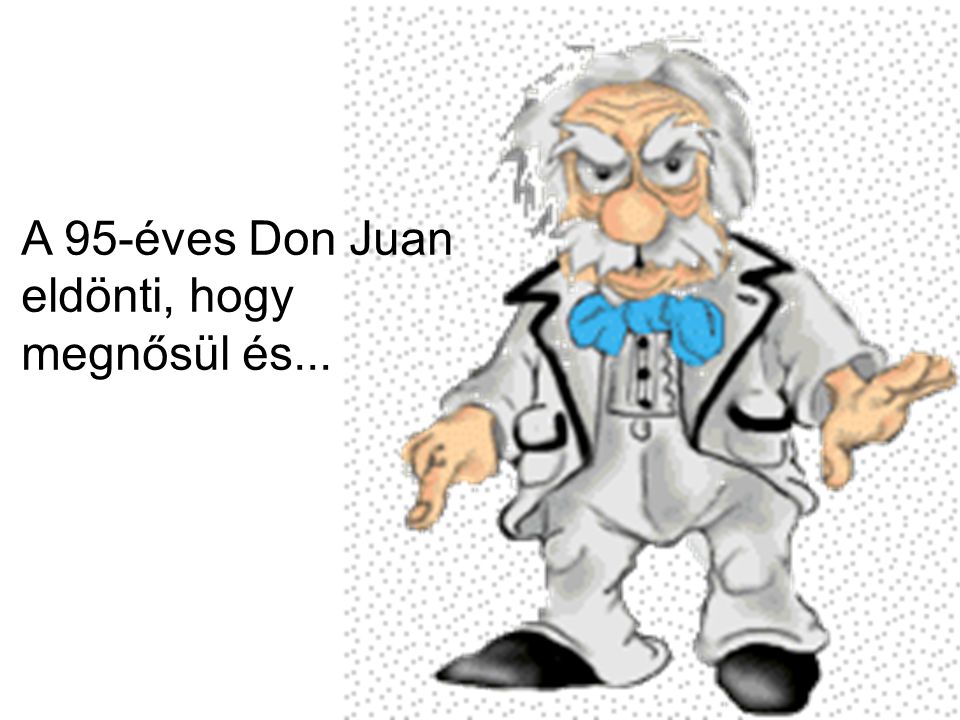 A 95-éves Don Juan eldönti, hogy megnősül és...
