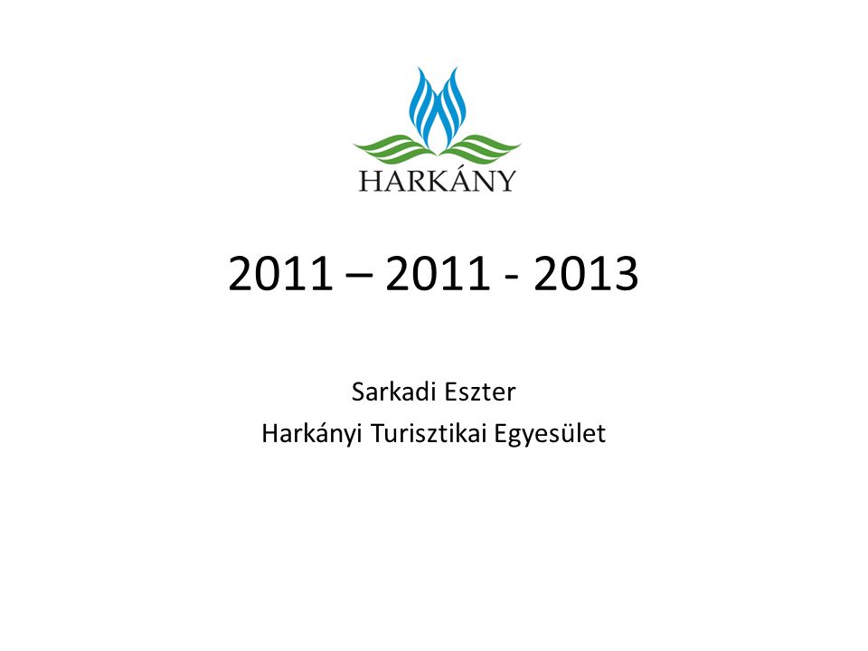 2011 – Sarkadi Eszter Harkányi Turisztikai Egyesület