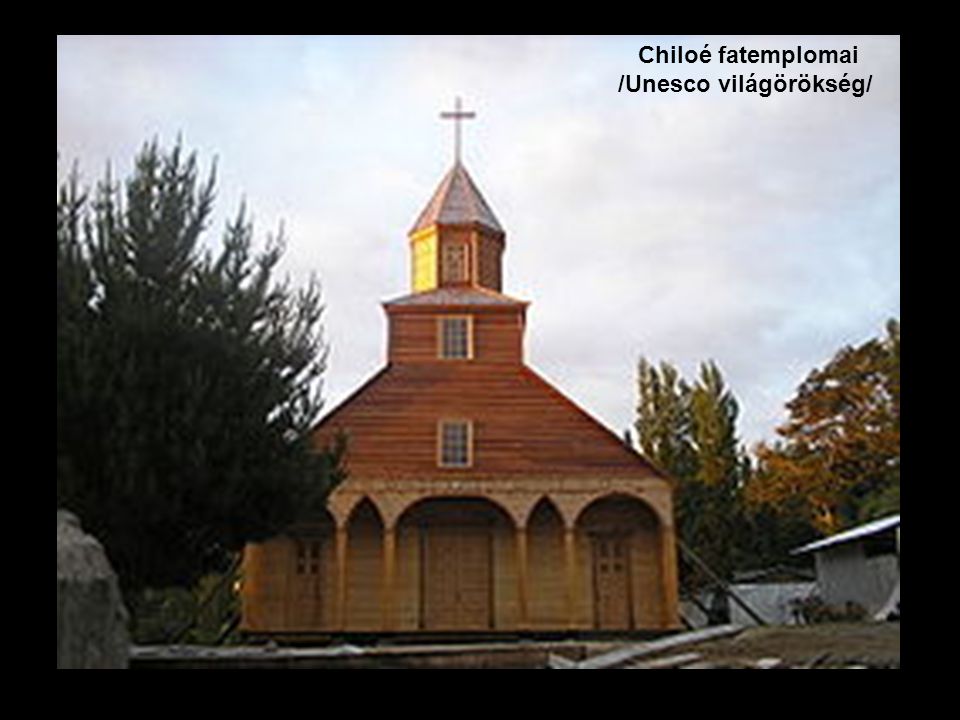 Chiloé fatemplomai /Unesco világörökség/