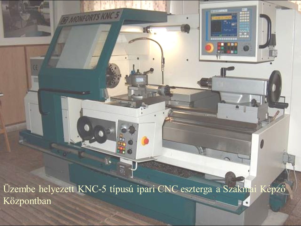 Üzembe helyezett KNC-5 típusú ipari CNC eszterga a Szakmai Képző Központban