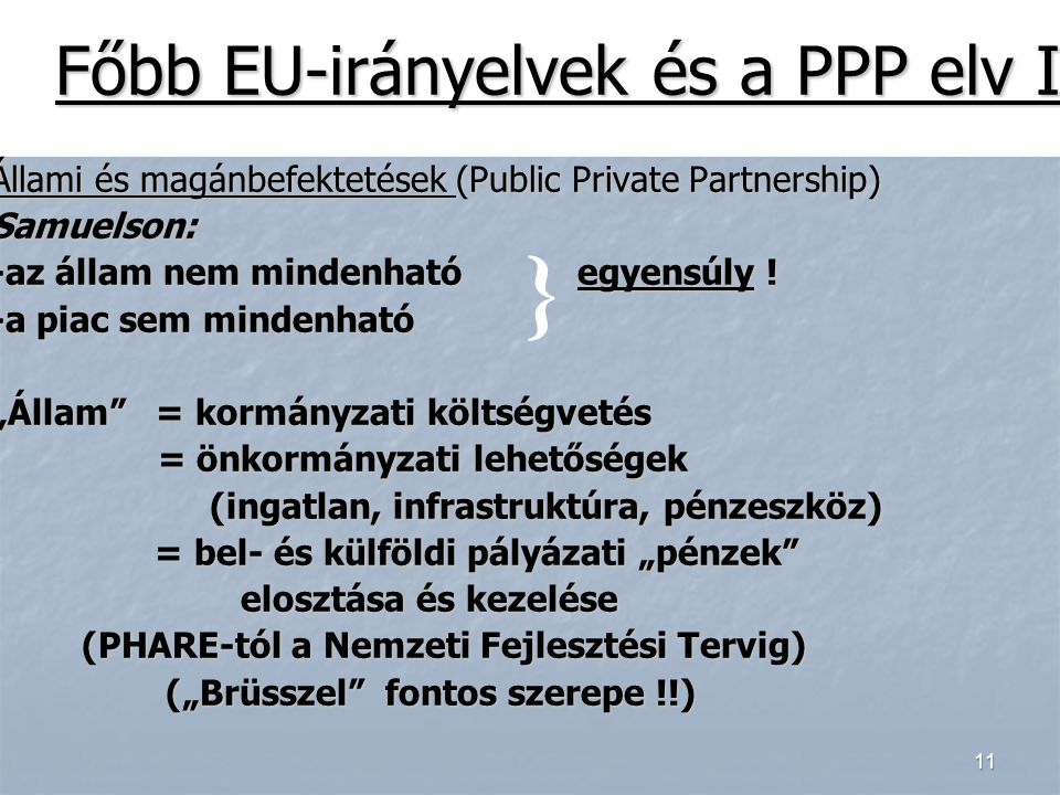 11 Főbb EU-irányelvek és a PPP elv I.