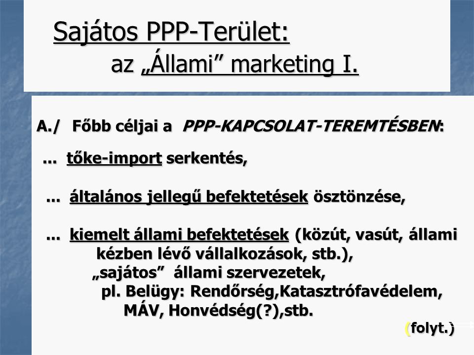 16 Sajátos PPP-Terület: az „Állami marketing I. Sajátos PPP-Terület: az „Állami marketing I.
