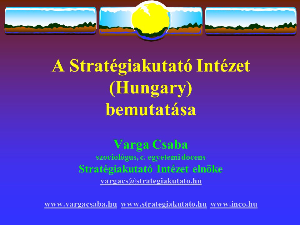 A Stratégiakutató Intézet (Hungary) bemutatása Varga Csaba szociológus, c.