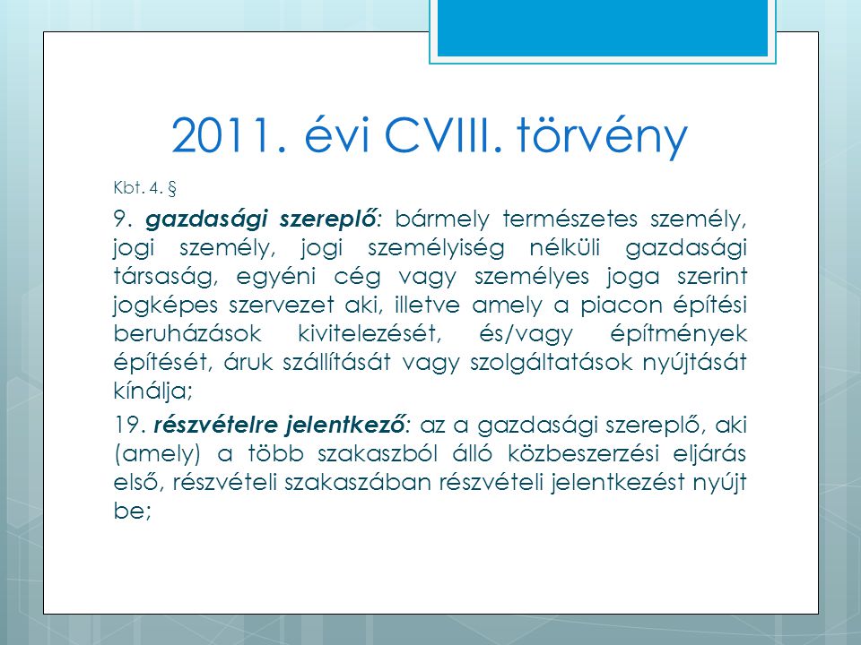 2011. évi CVIII. törvény Kbt. 4. § 9.