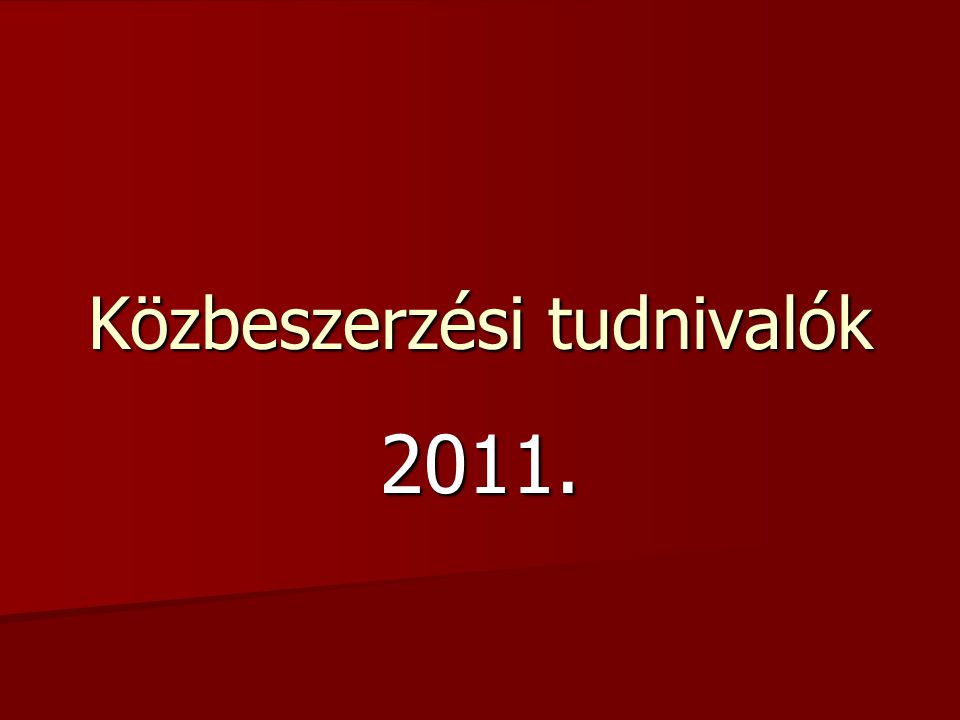 Közbeszerzési tudnivalók 2011.
