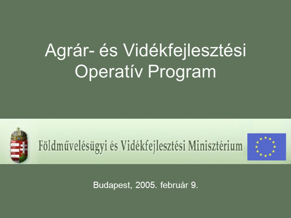 Agrár- és Vidékfejlesztési Operatív Program Budapest, február 9.