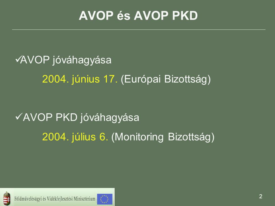 2 AVOP és AVOP PKD  AVOP jóváhagyása június 17.