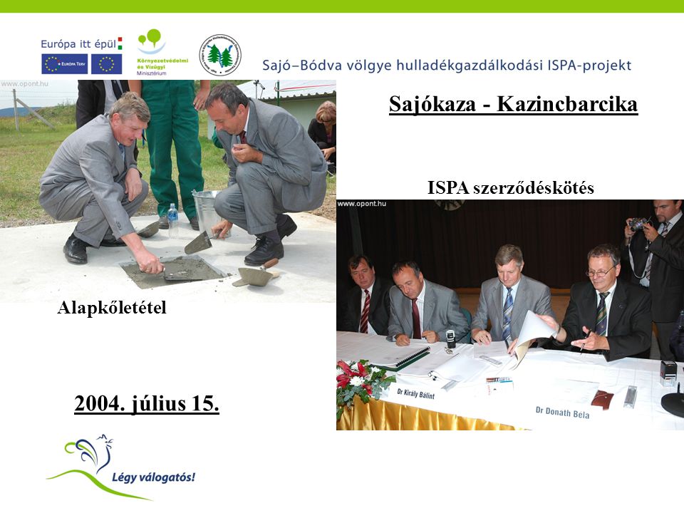 Alapkőletétel ISPA szerződéskötés július 15. Sajókaza - Kazincbarcika