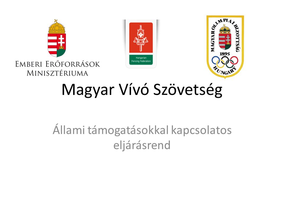 Magyar Vívó Szövetség Állami támogatásokkal kapcsolatos eljárásrend