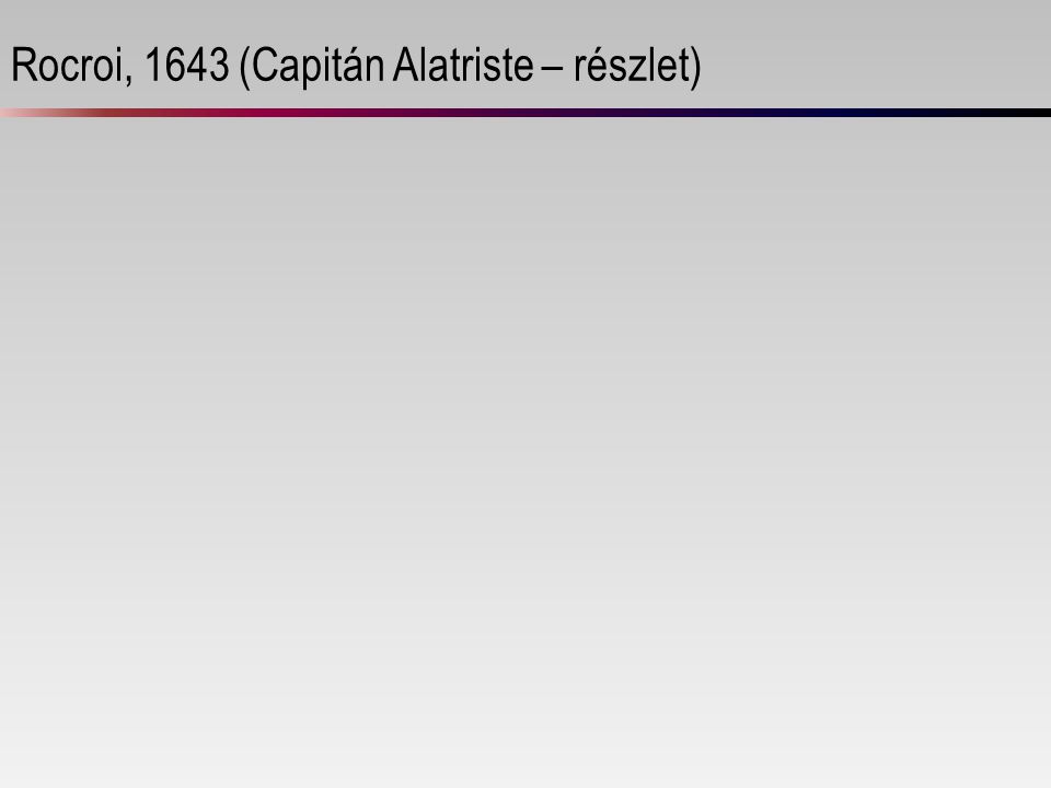Rocroi, 1643 (Capitán Alatriste – részlet)
