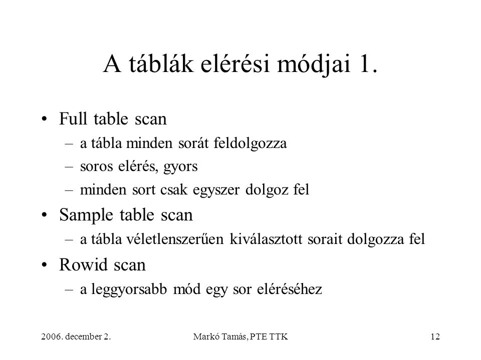 2006. december 2.Markó Tamás, PTE TTK12 A táblák elérési módjai 1.