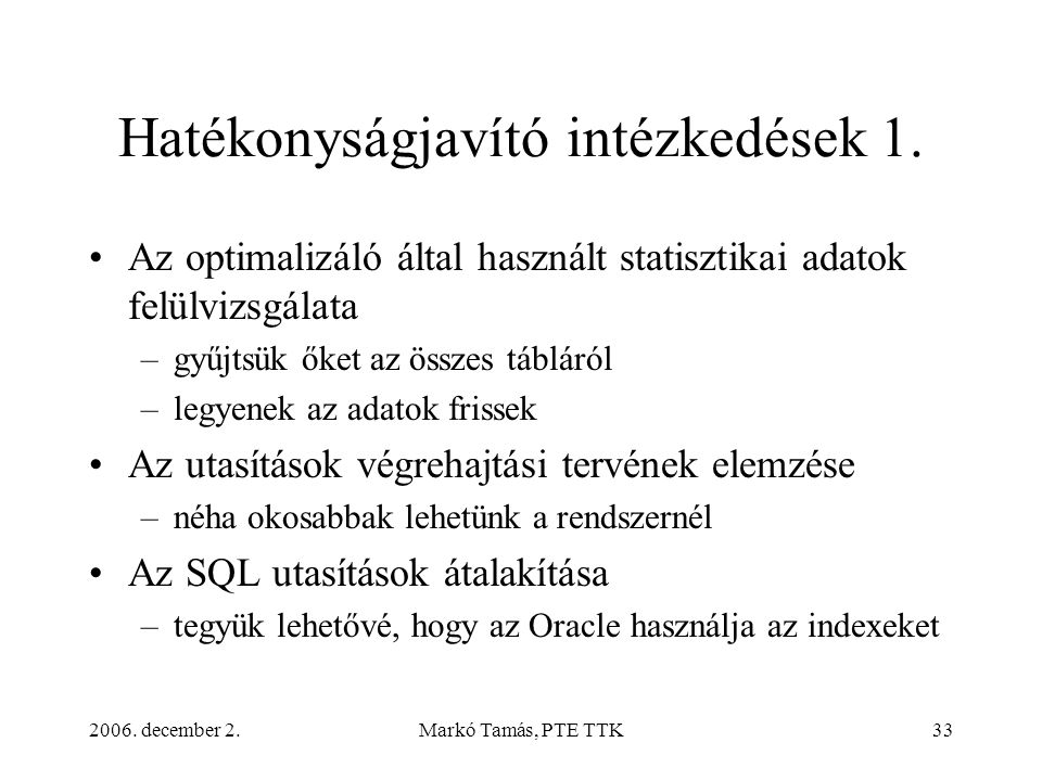 2006. december 2.Markó Tamás, PTE TTK33 Hatékonyságjavító intézkedések 1.