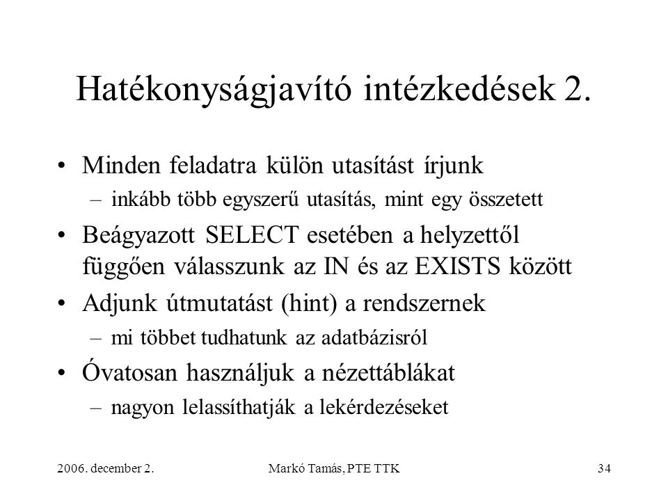 2006. december 2.Markó Tamás, PTE TTK34 Hatékonyságjavító intézkedések 2.