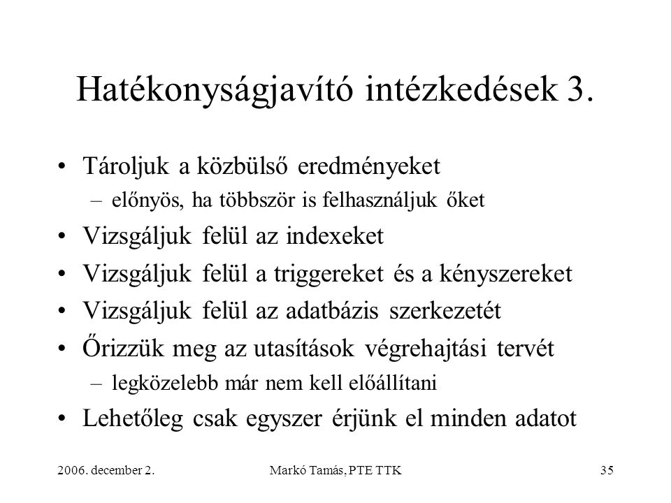2006. december 2.Markó Tamás, PTE TTK35 Hatékonyságjavító intézkedések 3.