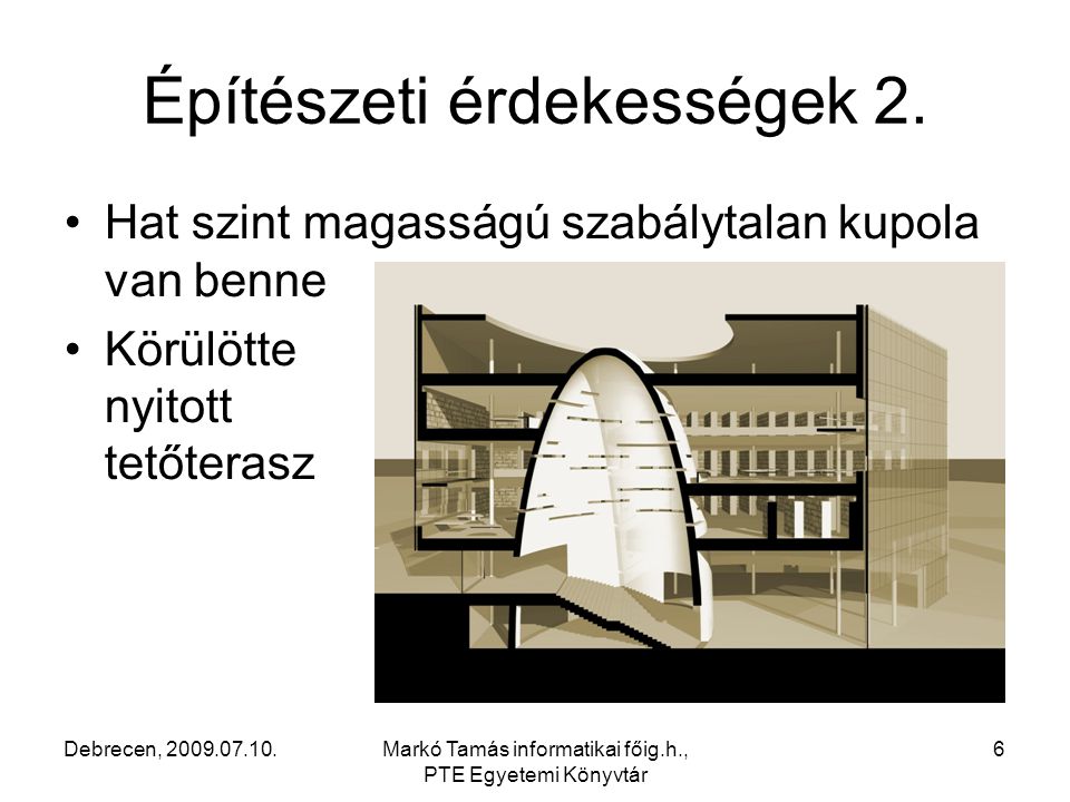 Debrecen, Markó Tamás informatikai főig.h., PTE Egyetemi Könyvtár 6 Építészeti érdekességek 2.