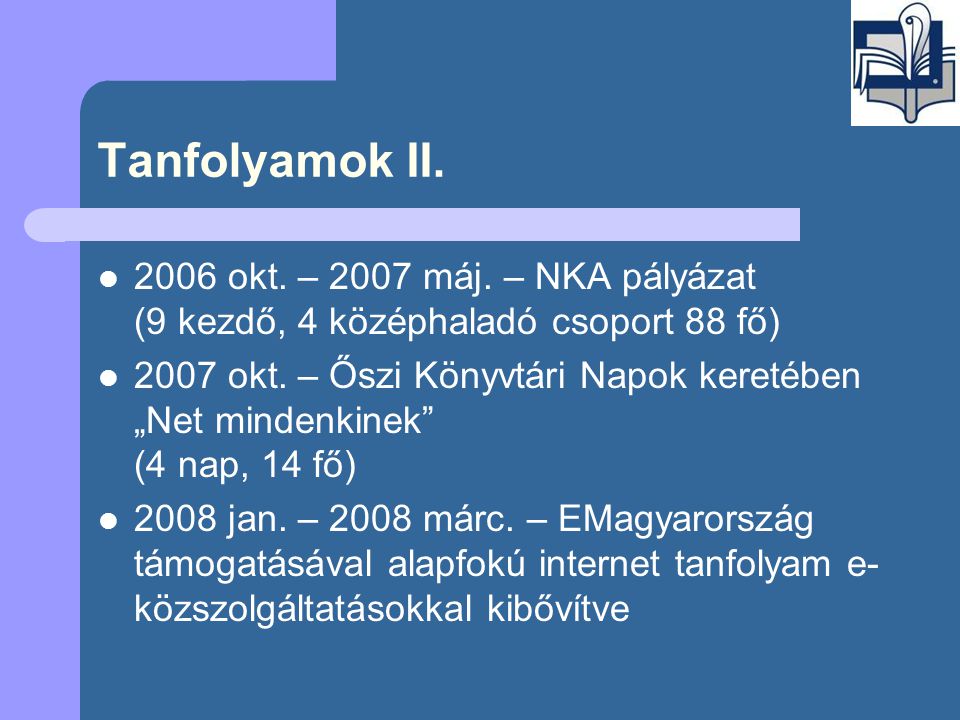Tanfolyamok II.  2006 okt. – 2007 máj.