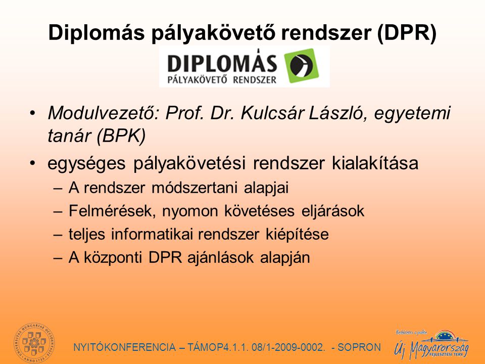 Diplomás pályakövető rendszer (DPR) Modulvezető: Prof.
