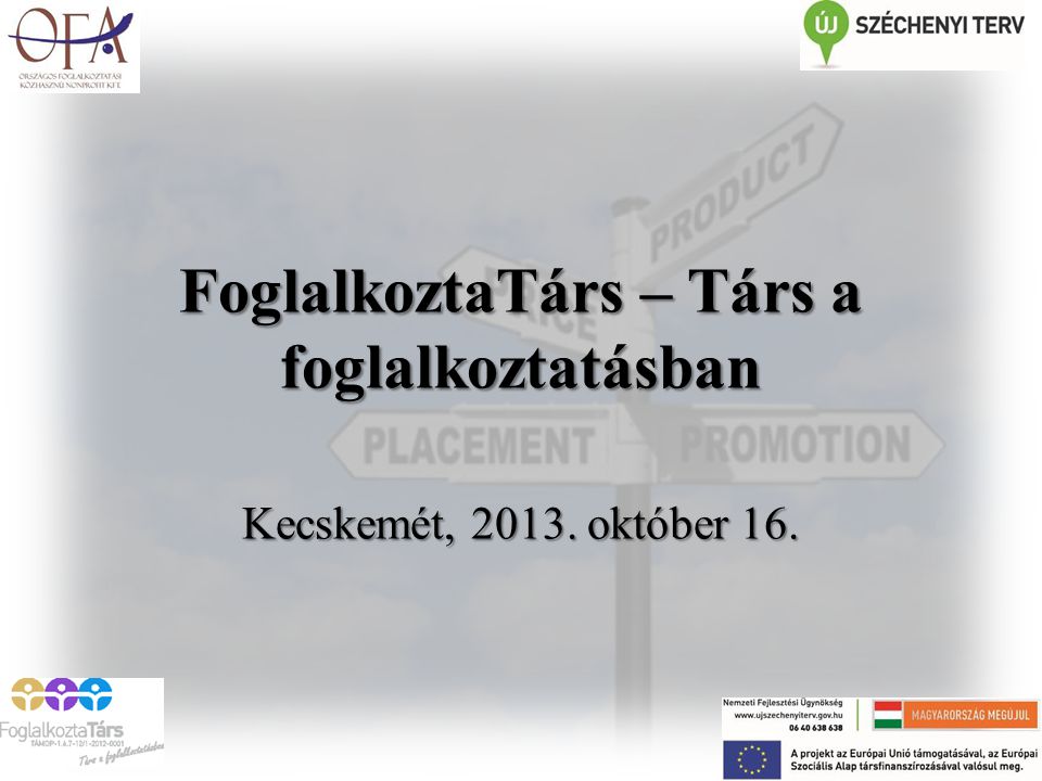 FoglalkoztaTárs – Társ a foglalkoztatásban Kecskemét, október 16.