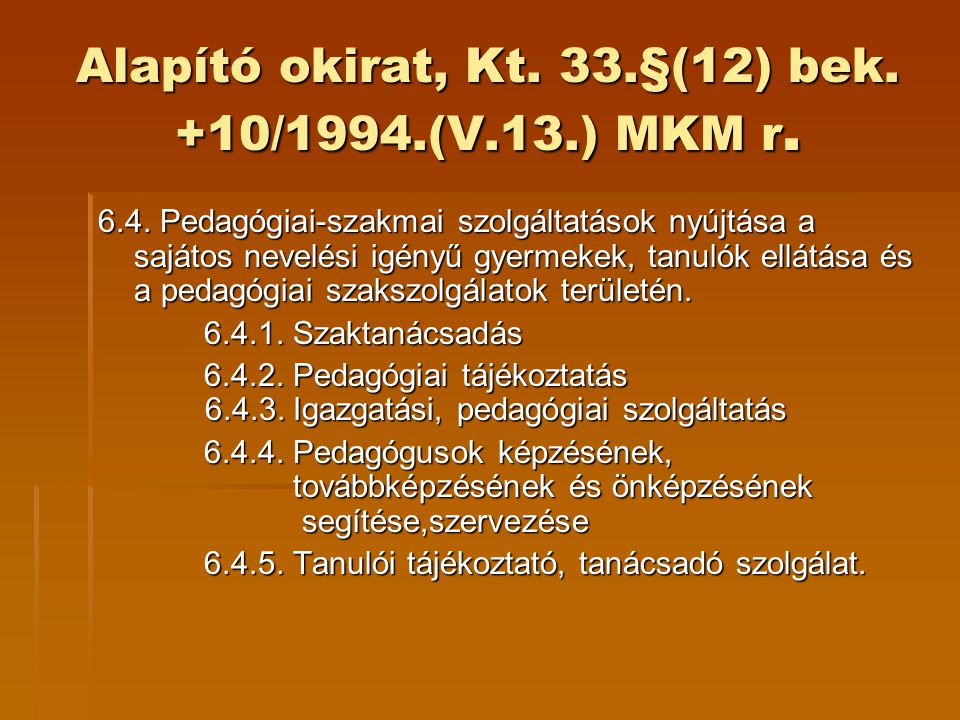Alapító okirat, Kt. 33.§(12) bek. +10/1994.(V.13.) MKM r.