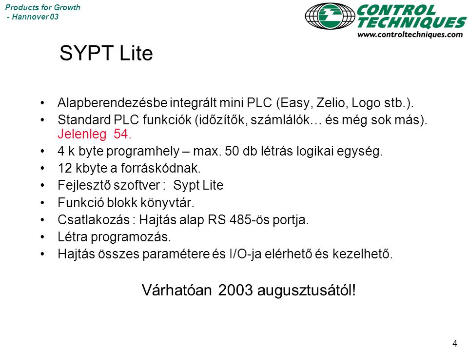 4 Products for Growth - Hannover 03 SYPT Lite Alapberendezésbe integrált mini PLC (Easy, Zelio, Logo stb.).