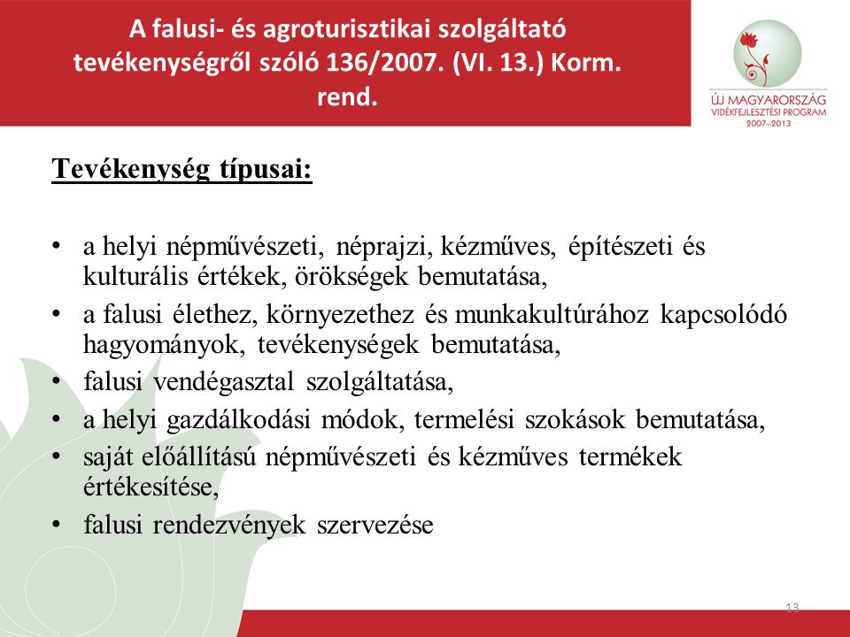 13 A falusi- és agroturisztikai szolgáltató tevékenységről szóló 136/2007.