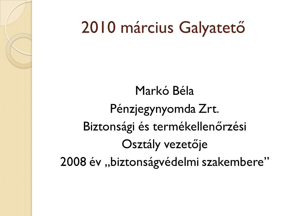 2010 március Galyatető Markó Béla Pénzjegynyomda Zrt.