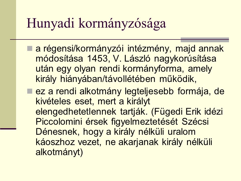 Hunyadi kormányzósága a régensi/kormányzói intézmény, majd annak módosítása 1453, V.