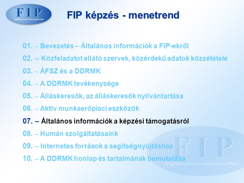 FIP képzés - menetrend 01. – Bevezetés – Általános információk a FIP-ekről 02.