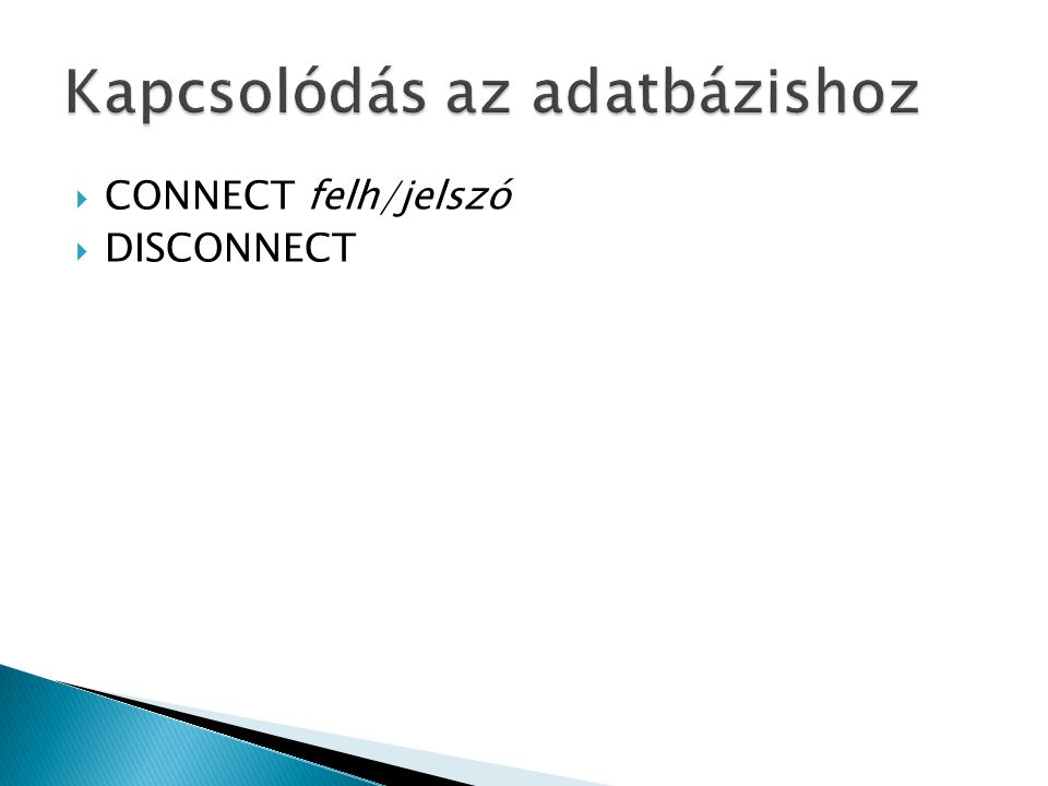  CONNECT felh/jelszó  DISCONNECT