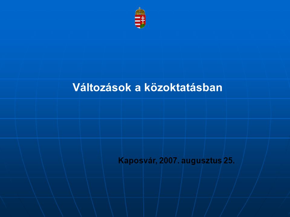 Változások a közoktatásban Kaposvár, augusztus 25.