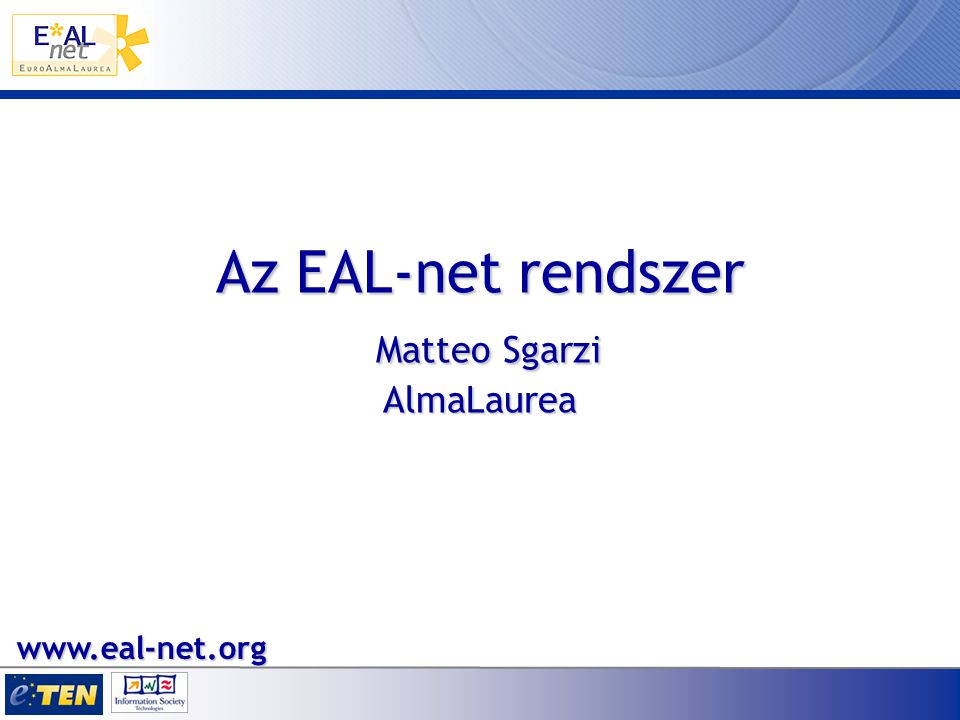 Az EAL-net rendszer Matteo Sgarzi AlmaLaurea