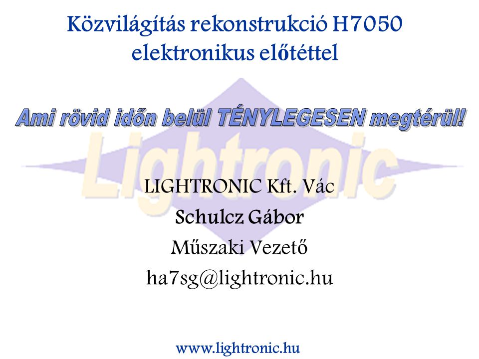 Közvilágítás rekonstrukció H7050 elektronikus el ő téttel   LIGHTRONIC Kft.