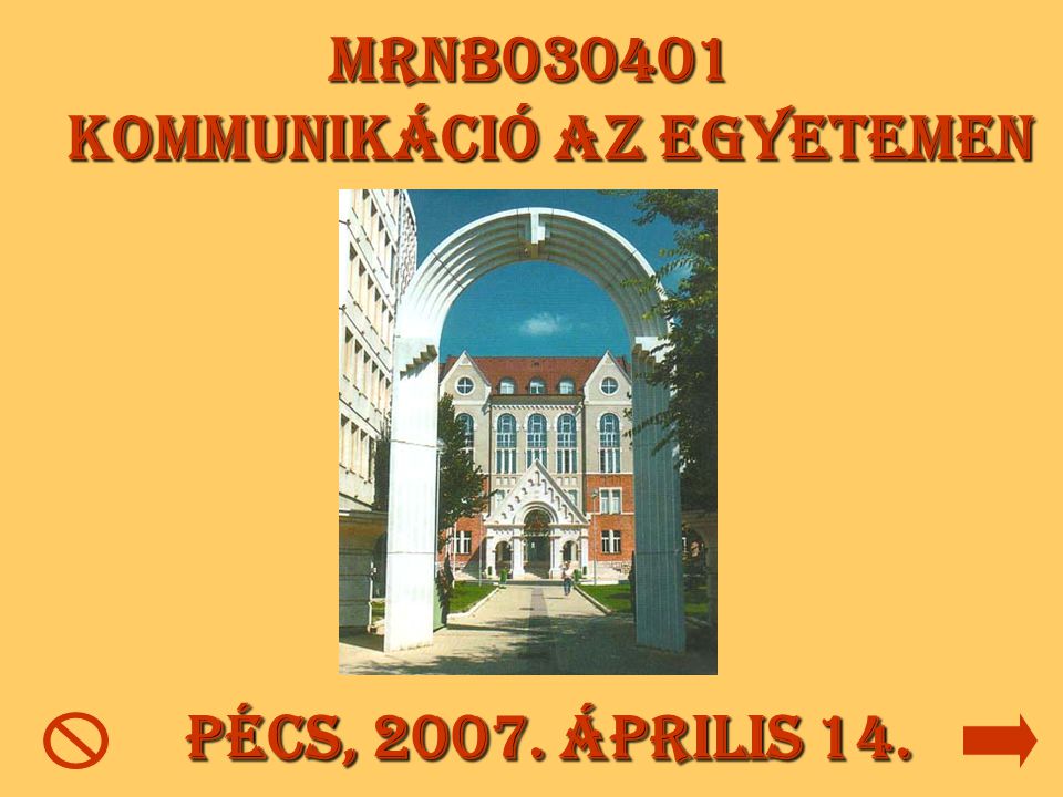 MRNB Kommunikáció az egyetemen Pécs, április 14.