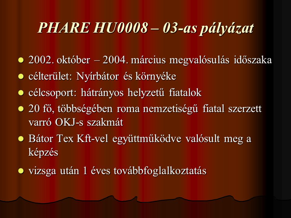 PHARE HU0008 – 03-as pályázat október –