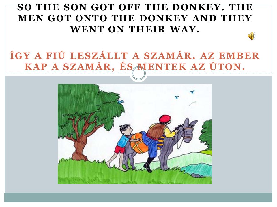 SO THE SON GOT OFF THE DONKEY. THE MEN GOT ONTO THE DONKEY AND THEY WENT ON THEIR WAY.