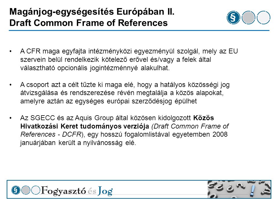 Magánjog-egységesítés Európában II.