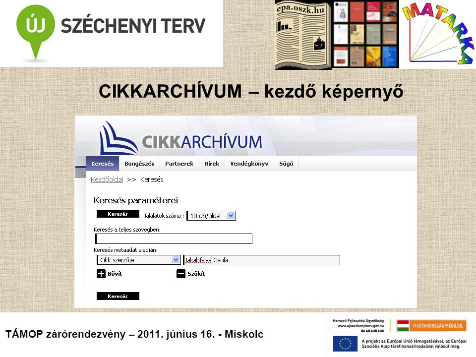 CIKKARCHÍVUM – kezdő képernyő TÁMOP zárórendezvény – június Miskolc
