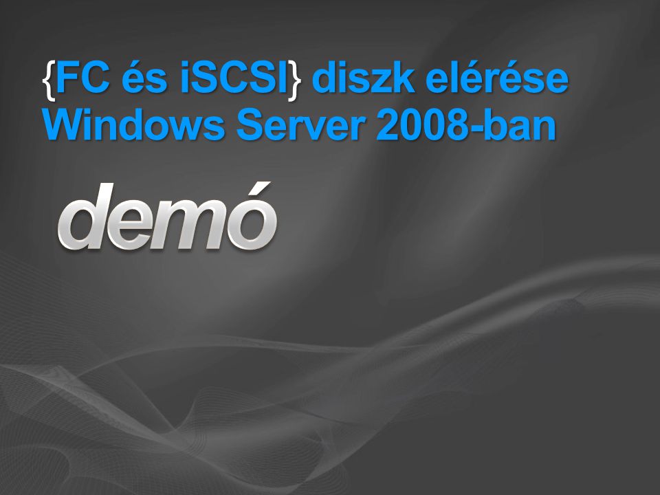 {FC és iSCSI} diszk elérése Windows Server 2008-ban