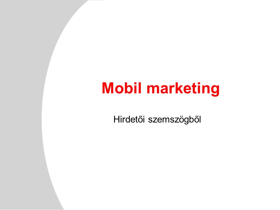 Mobil marketing Hirdetői szemszögből