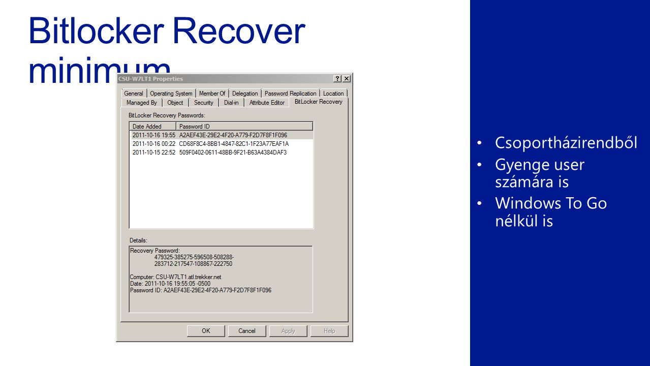 Bitlocker Recover minimum Csoportházirendből Gyenge user számára is Windows To Go nélkül is