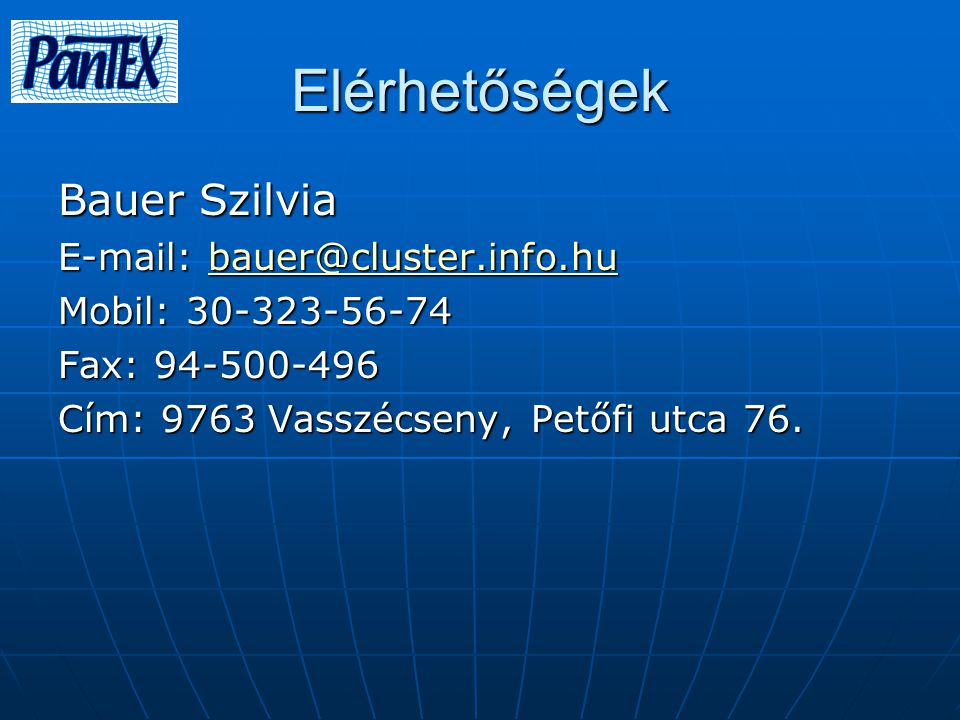 Elérhetőségek Bauer Szilvia    Mobil: Fax: Cím: 9763 Vasszécseny, Petőfi utca 76.