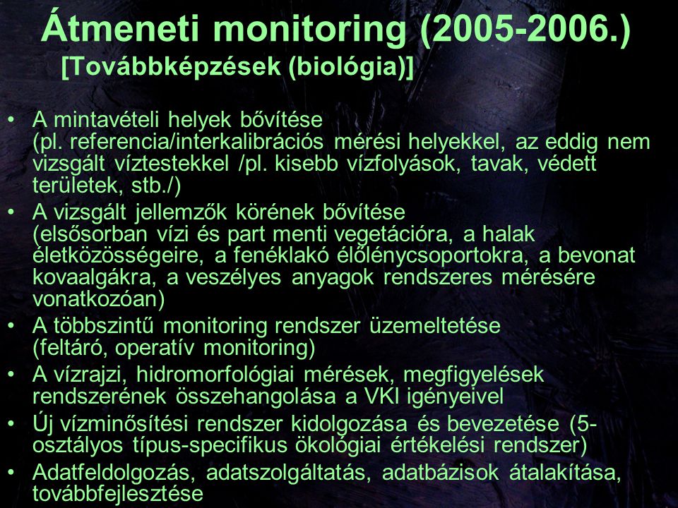 Átmeneti monitoring ( ) [Továbbképzések (biológia)] A mintavételi helyek bővítése (pl.