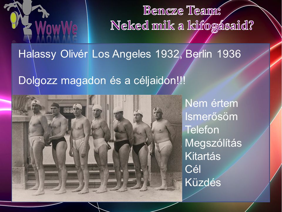 Halassy Olivér Los Angeles 1932, Berlin 1936 Dolgozz magadon és a céljaidon!!.