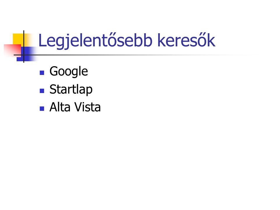 Legjelentősebb keresők Google Startlap Alta Vista