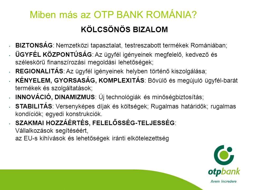 Avem încredere Miben más az OTP BANK ROMÁNIA.