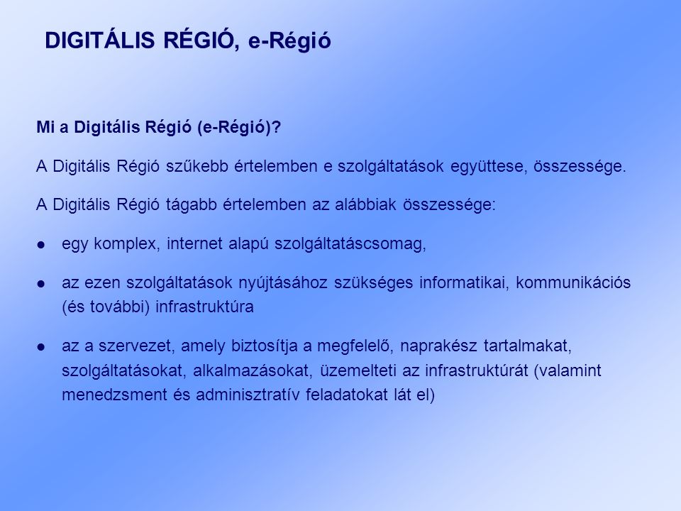 DIGITÁLIS RÉGIÓ, e-Régió Mi a Digitális Régió (e-Régió).