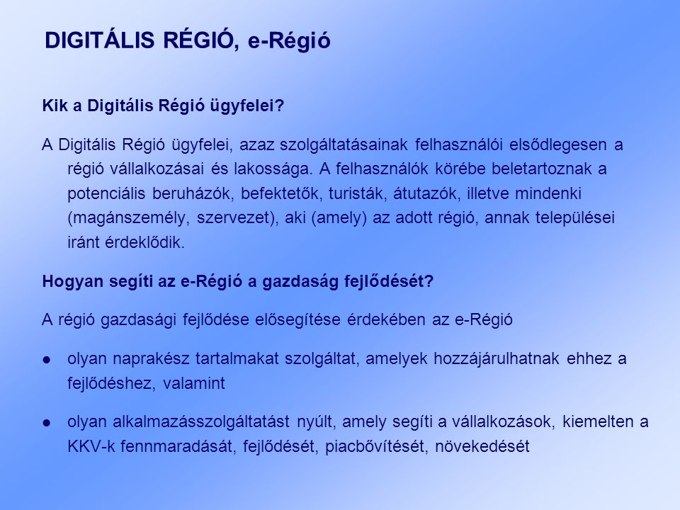 DIGITÁLIS RÉGIÓ, e-Régió Kik a Digitális Régió ügyfelei.