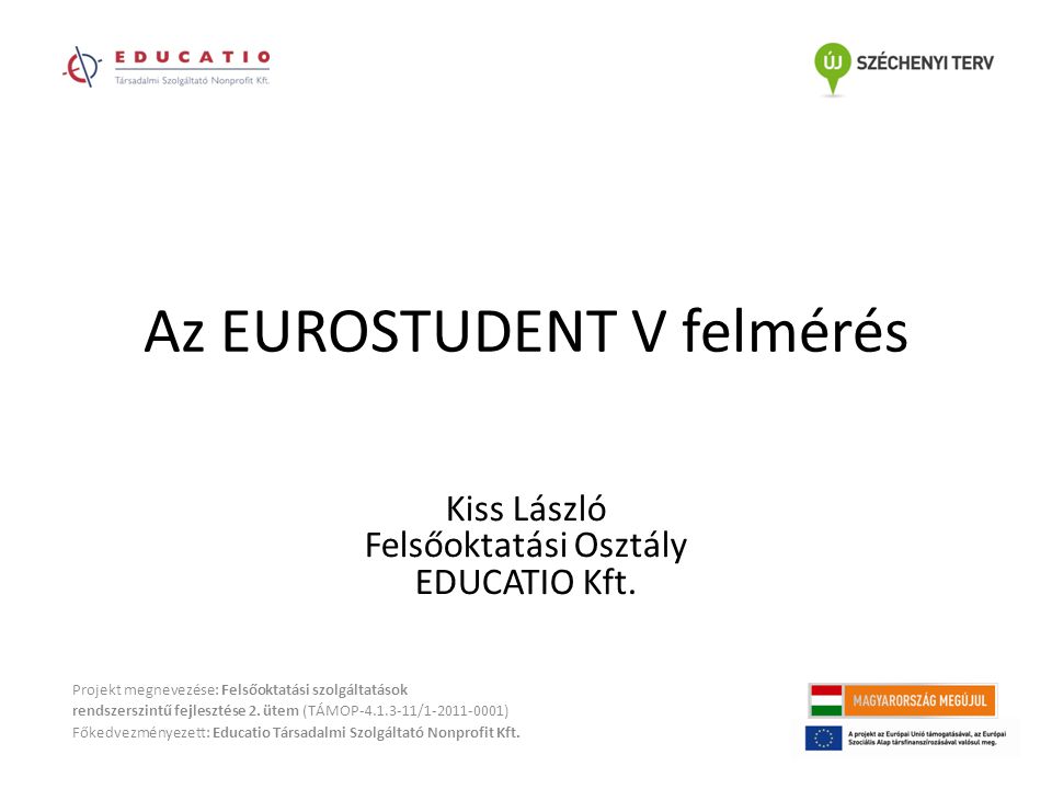 Az EUROSTUDENT V felmérés Projekt megnevezése: Felsőoktatási szolgáltatások rendszerszintű fejlesztése 2.