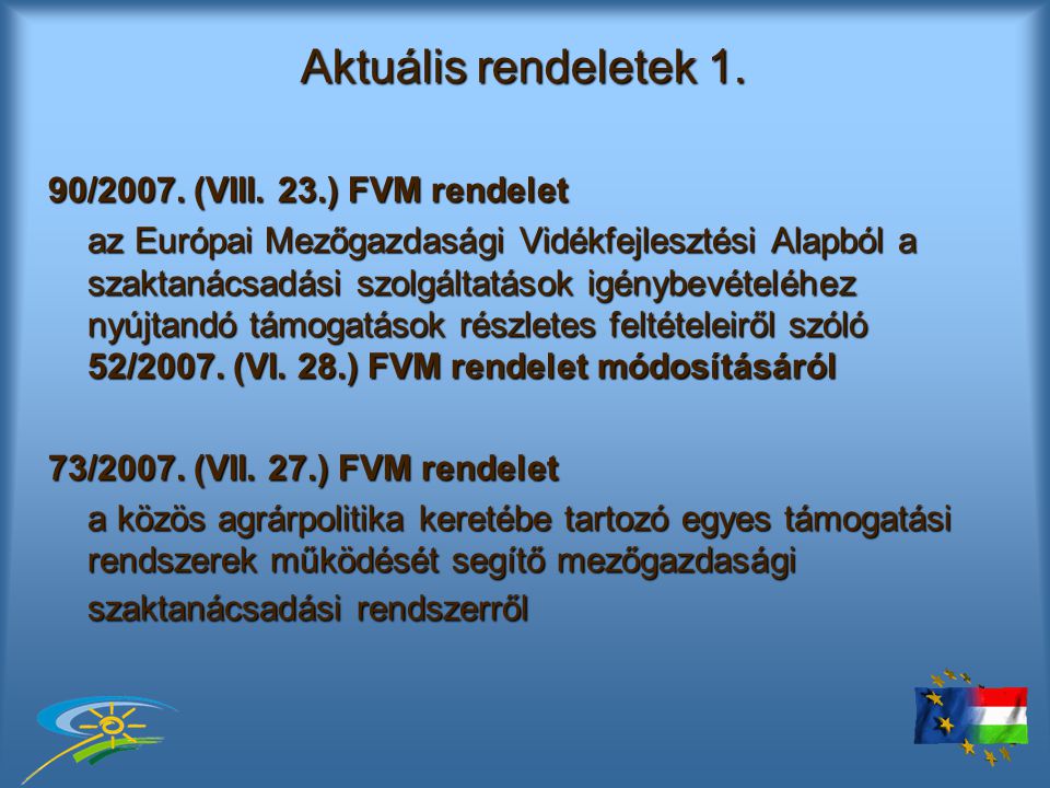 Aktuális rendeletek 1. 90/2007. (VIII.