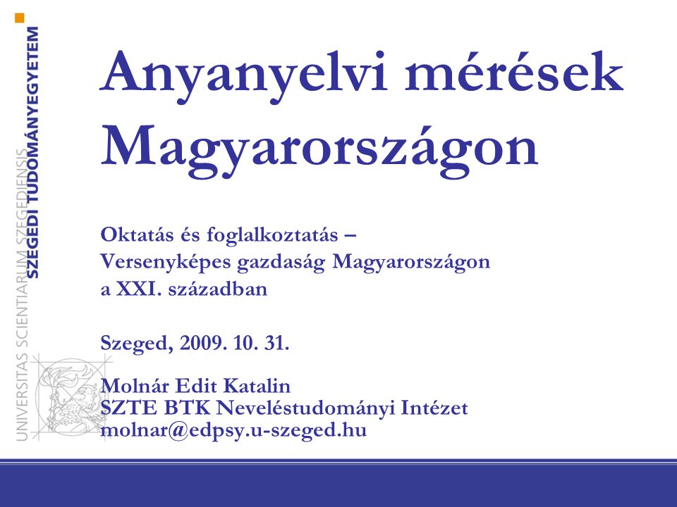 Anyanyelvi mérések Magyarországon Oktatás és foglalkoztatás – Versenyképes gazdaság Magyarországon a XXI.